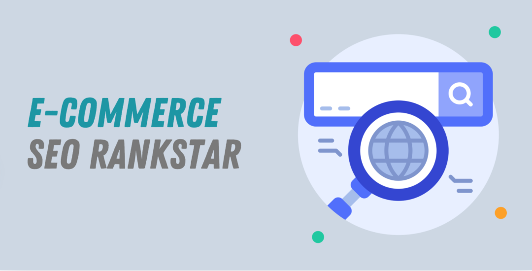 Ecommerce SEO Rankstar - An Ultimate Guide